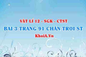 Bài 3 trang 91 Vật lí 12 Chân trời Sáng tạo
